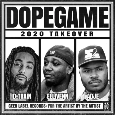 Elliven/Adje/DJ D-Train DOPEGAME