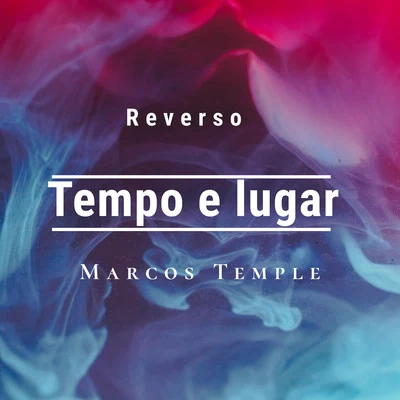 Reverso/Marcos Temple Tempo e Lugar