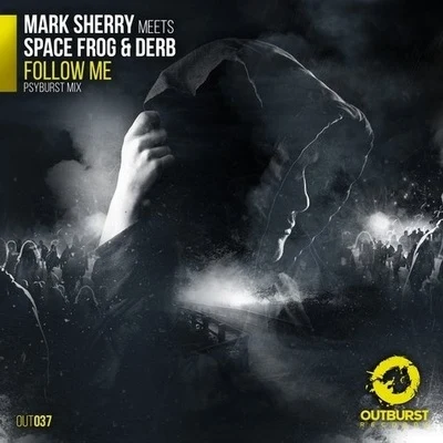 Mark Sherry/Psyburst Follow Me (Psyburst Mix)