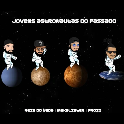 Reis do Nada Jovens Astronautas do Passado