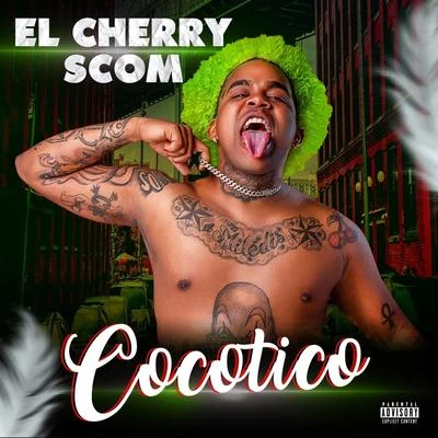 El Cherry Scom Cocotico