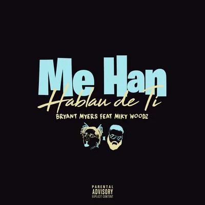 Bryant Myers Me Han Hablau de Ti (feat. Miky Woodz)