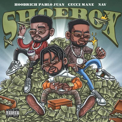 Gucci Mane/Nav/Hoodrich Pablo Juan Shoebox (feat. Gucci Mane & NAV)