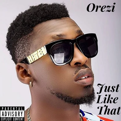 Orezi Just Like That