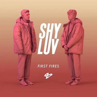 Shy Luv First Fires