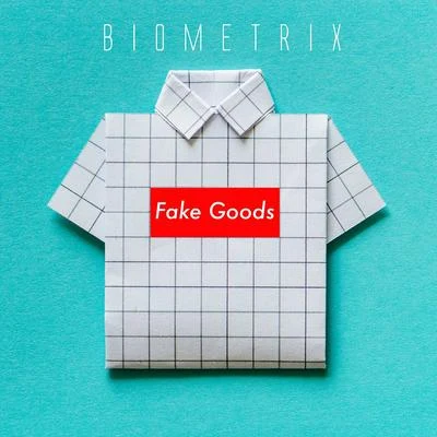 Biometrix Fake Goods