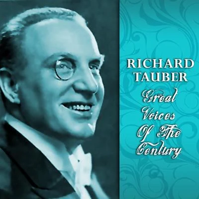 Ernst Hauke/Richard Tauber/Berlin Metropolitan Theater Orchestra Great Voices of the Century, Richard Tauber