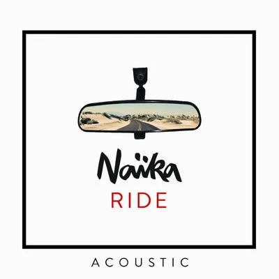 Naika Ride (Acoustic)