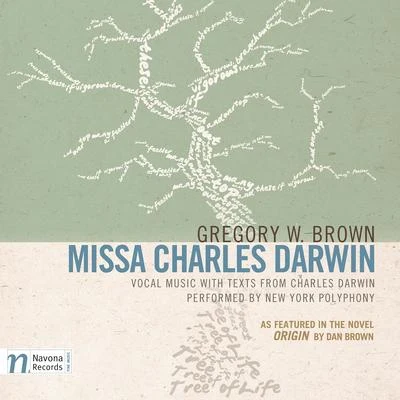 Craig Phillips/Dan Brown/Gregory W. Brown/New York Polyphony Gregory W. Brown: Missa Charles Darwin (Commentary Edition)