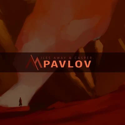 Miles Away Pavlov