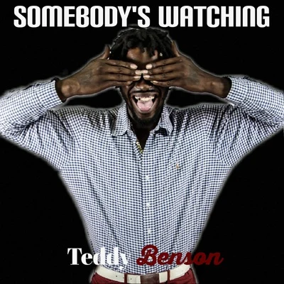 Teddy Benson Somebody's Watching