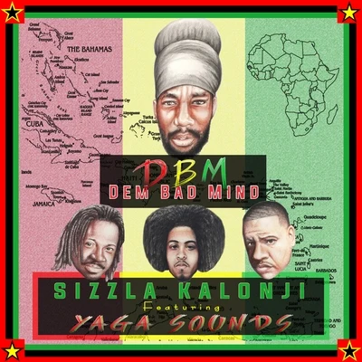 Sizzla Kalonji DBM (Dem Bad Mind) [feat. Yaga Sounds] - Single