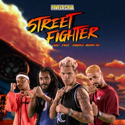 Major RD/Sombra/DoisT/Favela Cria/LORD Street Fighter