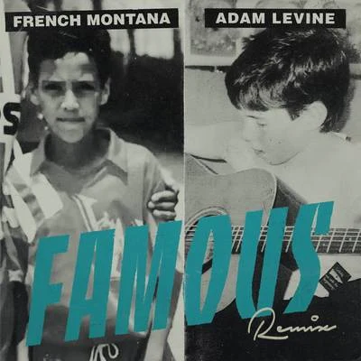 Adam Levine/French Montana Famous (Remix)