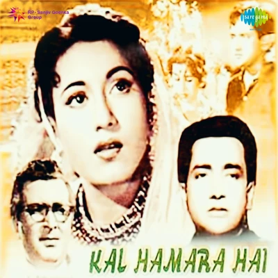 Dilraj Kaur/Manna Dey/Mohammed Rafi/Joginder Singh/Usha Mangeshkar/Asha Bhosle Kal Hamara Hai