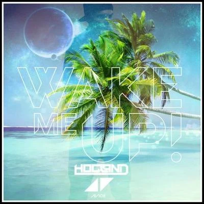 Hogland Wake Me Up (Hogland Tropical House Edit)