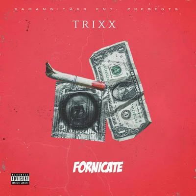 TRIXX Fornicate