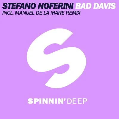 Manuel De La Mare/Stefano Noferini Bad Davis (Manuel De La Mare Remix)