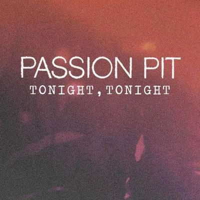 Passion Pit Tonight, Tonight