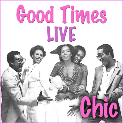 CHIC Good Times (Live)