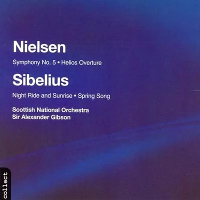 Alexander Gibson NIELSEN: Symphony No. 5HeliosSIBELIUS: Spring SongNight Ride and Sunrise