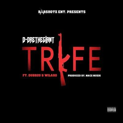 Dubb20/D-DreTheGiant Trife (feat. Dubb20 & Wilaho)