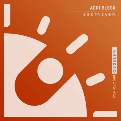 Adri Block Suck My Candy