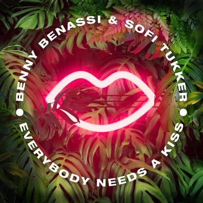 Sofi Tukker/Benny Benassi Everybody Needs A Kiss