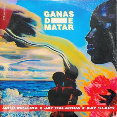 Jay Calabria/Kay Slaps/Nico Miseria Ganas de Matar