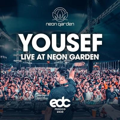 Yousef Live At Neon Garden: EDC Mexico 2020