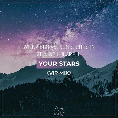 Nino Lucarelli/SƠN/WildVibes/CHRSTN Your Stars (VIP Mix)