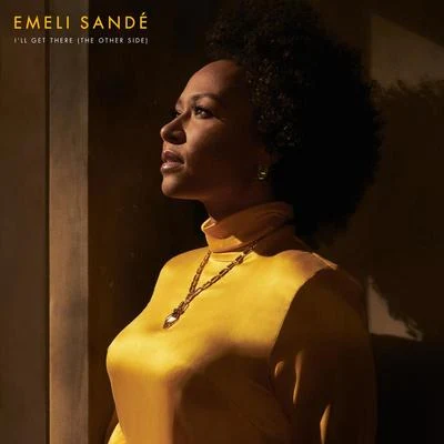 Emeli Sandé I’ll Get There (The Other Side)