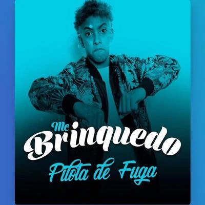 Mc Brinquedo Pilota de Fuga