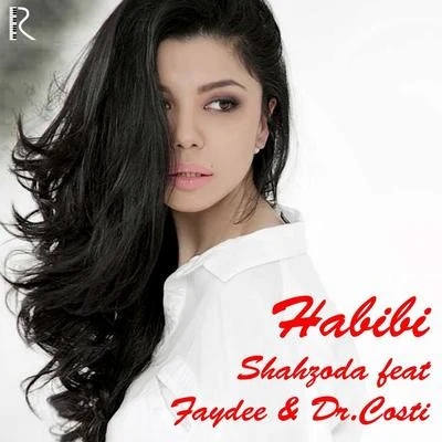 Shahzoda Habibi (feat Faydee and Dr.Costi)