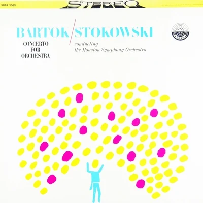 斯托科夫斯基/Léopold Stokowski/Houston Symphony Orchestra Bartók: Concerto for Orchestra (Transferred from the Original Everest Records Master Tapes)