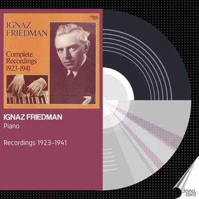 Unknown Artist/Philippe Gaubert/Bronislaw Huberman/Ignaz Friedman Ignaz Friedman: Complete Recordings (1923-1941)