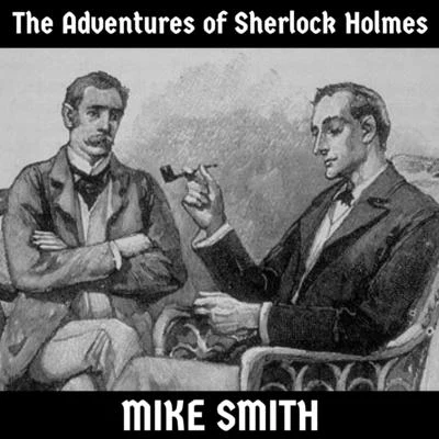 Mike Smith The Adventures of Sherlock Holmes