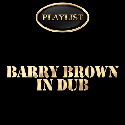 Barry Brown Barry Brown in Dub Playlist