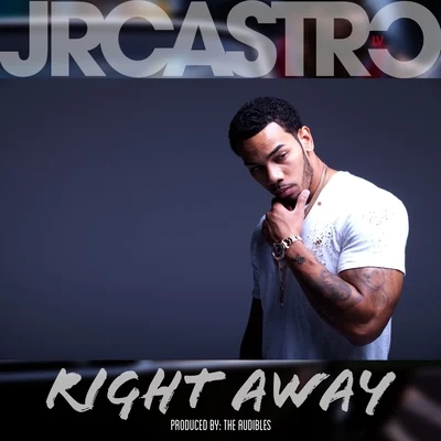 JR Castro Right Away