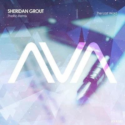 TheRio/Sheridan Grout The Last Word (TheRio Remix)