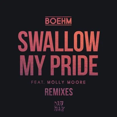 Boehm Swallow My Pride (Remixes)