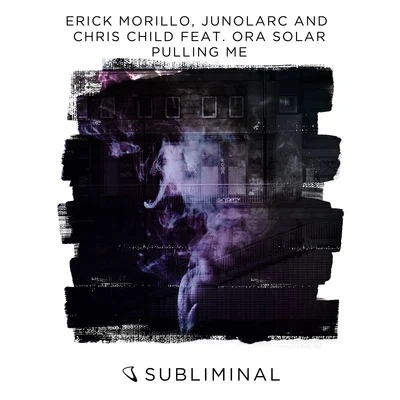 Erick Morillo/Junolarc/Chris Child Pulling Me