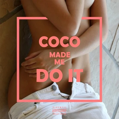 PG One COCO MADE ME DO IT REMIX