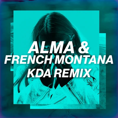 Alma/KDA/French Montana Phases (KDA Remix)