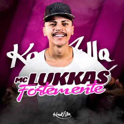 MC Lukkas Fortemente