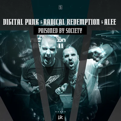 Alee/Digital Punk/Radical Redemption Poisoned By Society