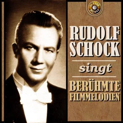 Rudolf Schock Rudolf Schock singt berühmte Filmmelodien