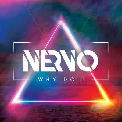 Nervo Why Do I