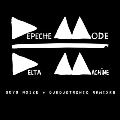 Djedjotronic/Boys Noize Delta Machine (Boys Noize Djedjotronic Remixes)