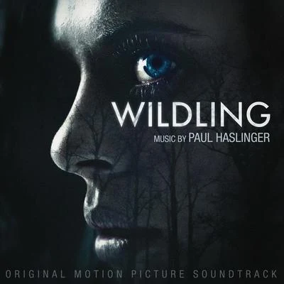 Paul Haslinger Wildling (Original Motion Picture Soundtrack)